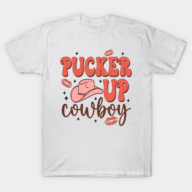 Pucker Up Cowboy T Shirt Valentine T shirt For Women T-Shirt by Pretr=ty